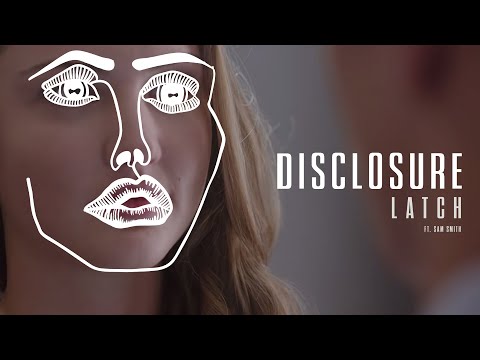 Disclosure – Latch ft. Sam Smith