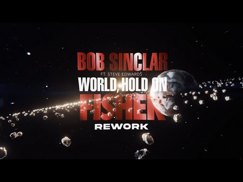 Bob Sinclar Ft. Steve Edwards - World Hold On (Fisher Rework) Mp3 Free Download