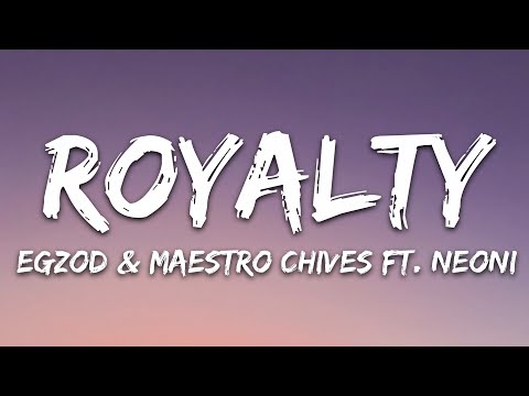 Egzod & Maestro Chives - Royalty ft. Neoni Mp3 Free Download