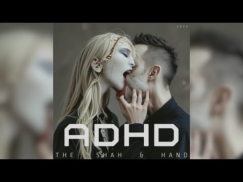 The Shah & Hand - ADHD Mp3 Free Download