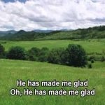 He Has Made Me Glad - The Maranatha Singers