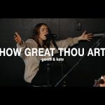 How Great Thou Art | Garett & Kate